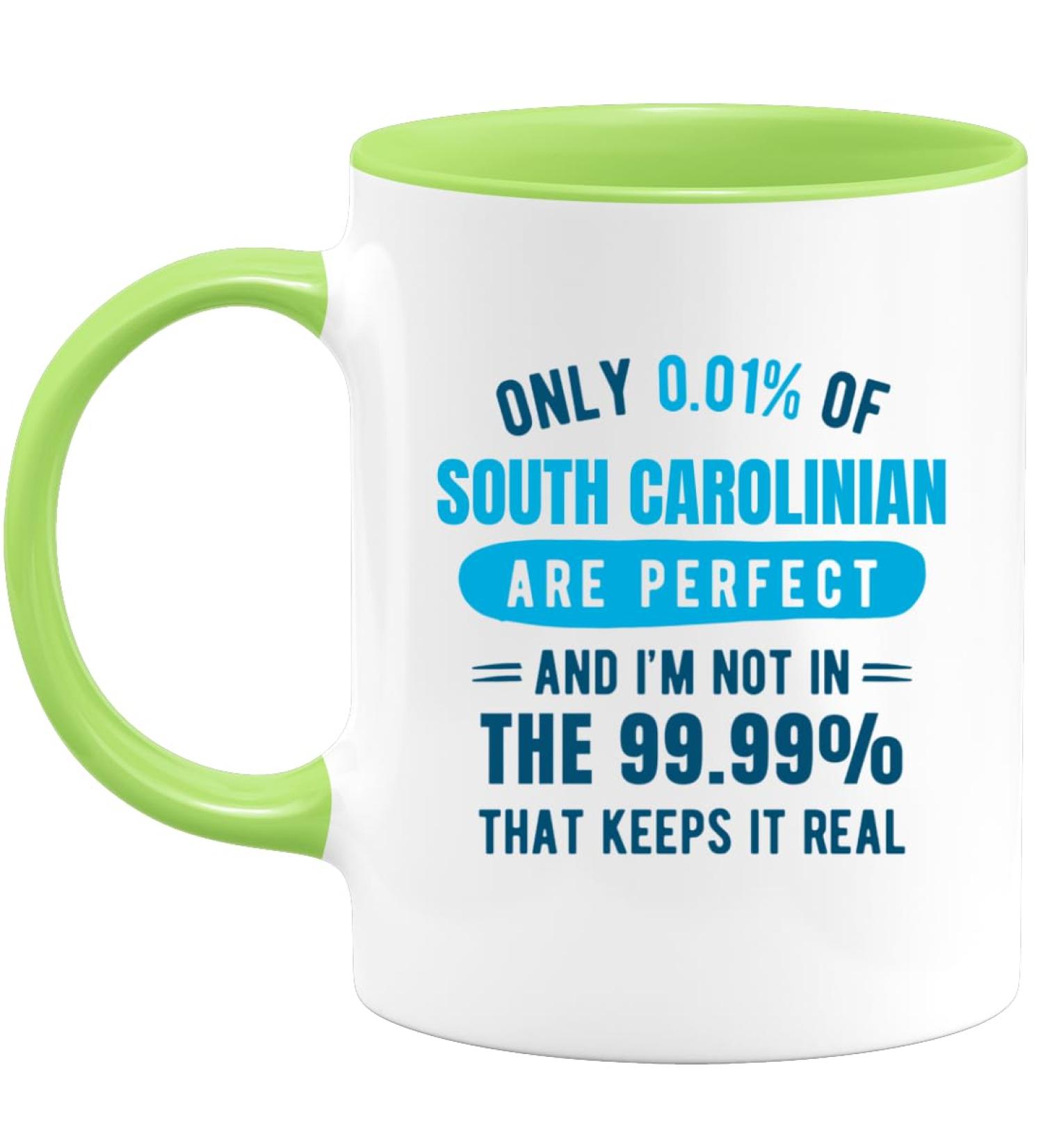 quotedazur - Mug Only 0.01 Percent of South Carolinian are Perfect I'm Not in The 99.99 Percent That Keeps It Real - Coffee/Tea Cup A South Carolinian - Funny Gift Birthday Christmas Move Green Ceramic - Buy Online on SooperMarket.com