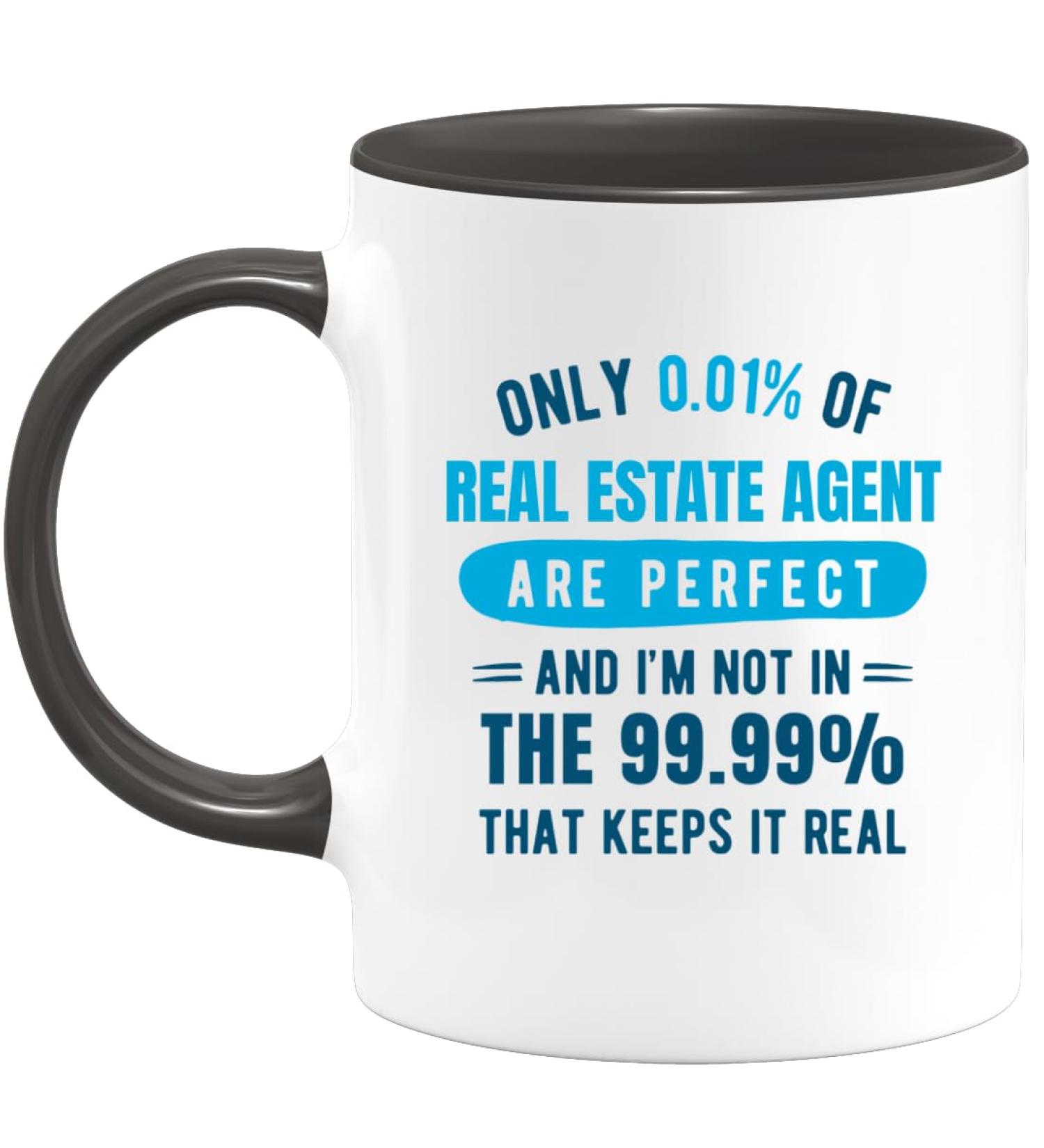 quotedazur - Mug Only 0.01% of Real Estate Agent are Perfect and I'm Not in The 99.99% That Keeps It Real - Coffee/Tea Cups A Real Estate Agent - Funny Gift Birthday Christmas Office Work Black Ceramic - Buy Online on SooperMarket.com