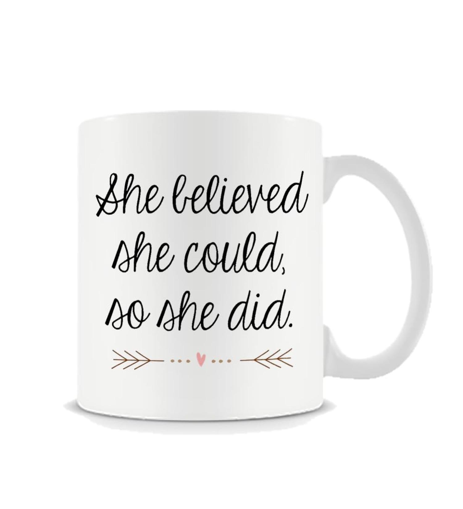 She Believed She Could So She Did Congratulations Gifts Women Gift 11oz Coffee Tea Ceramic Mug. - Buy Online on SooperMarket.com
