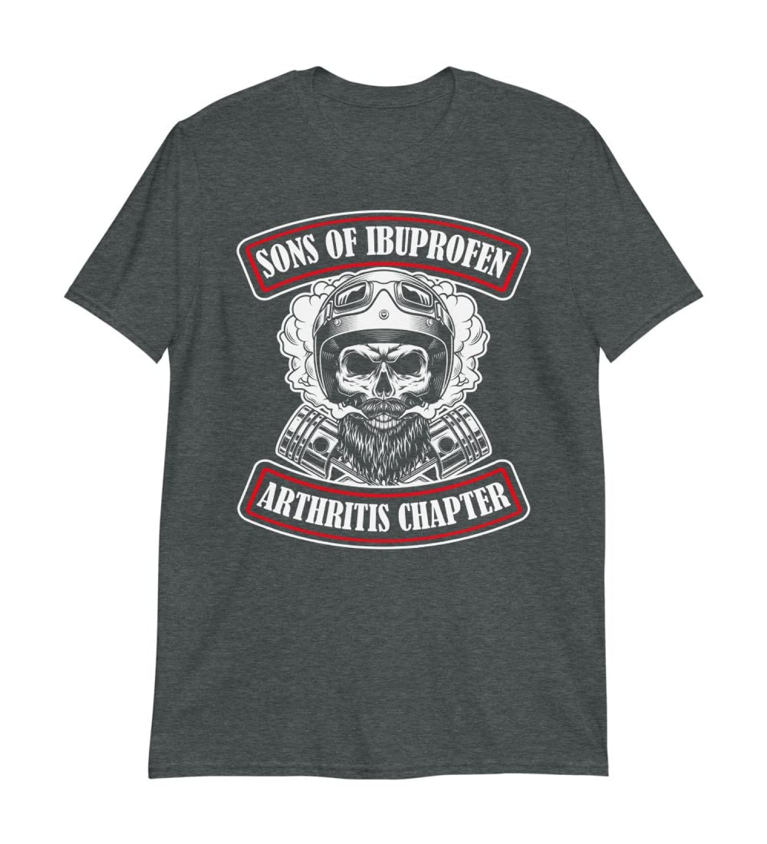 Sons with Arthritis Ibuprofen Chapter Sons of Ibuprofen Arthritis Chapter Funny Biker Skull Motorcycle Short-Sleeve Unisex T-Shirt L Dark Heather