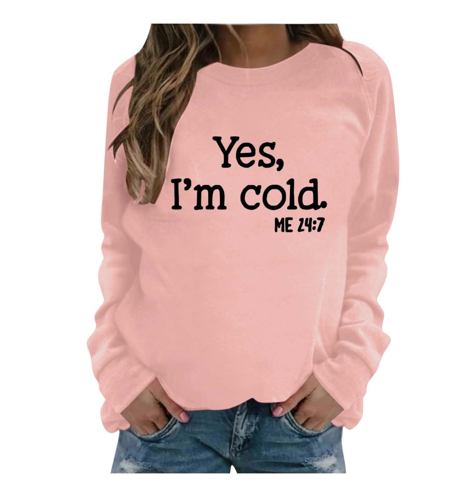 oelaio Yes I'm Cold Me 24:7 Sweatshirts 2023 Fall Women's Long Sleeve Round Neck Graphic Tee Hip Hop Pullover Top Rose Gold - Buy Online on SooperMarket.com