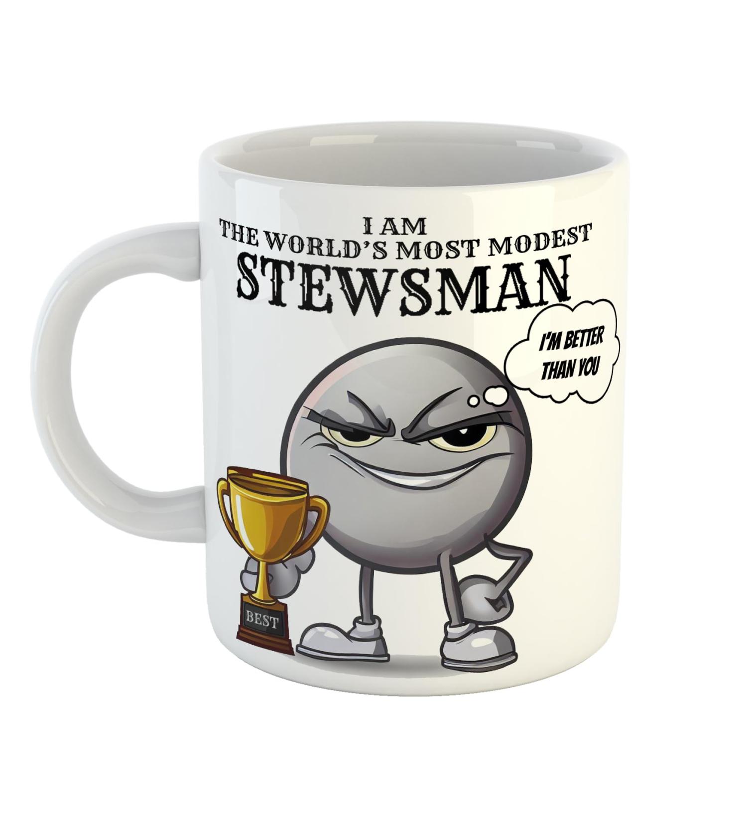 I am The World's Most Modest Stewsman Smug Mug Sarcastic 11 oz Ceramic Mug