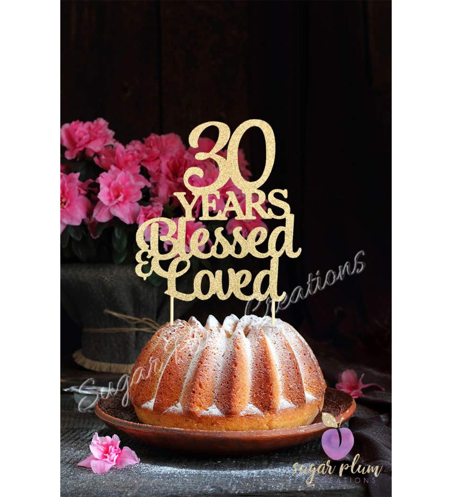 30 Years Blessed & Loved