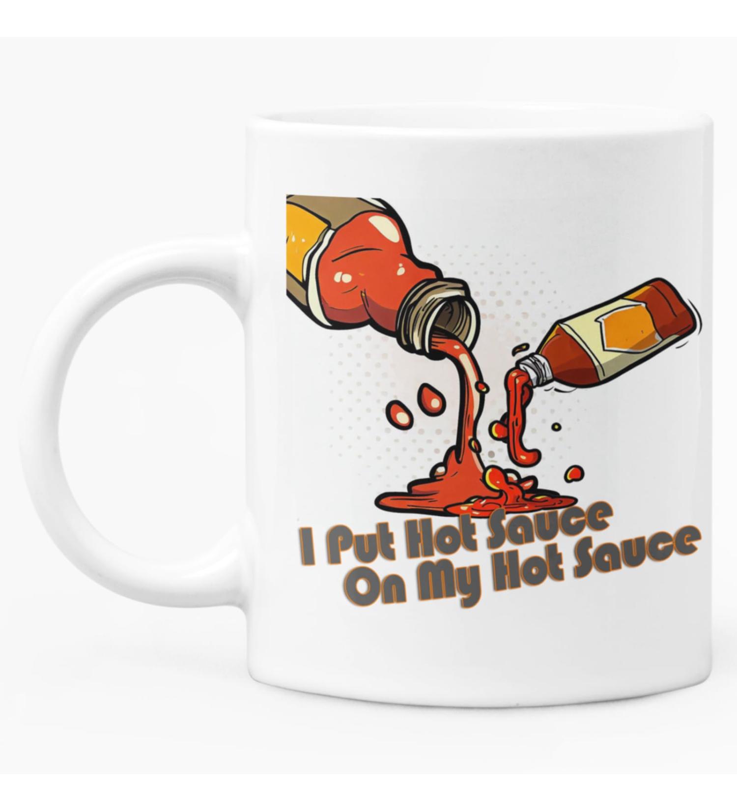 McMug - I Put Hot Sauce On My Hot Sauce - Mug Ceramic 11fl.oz. - Buy Online on SooperMarket.com