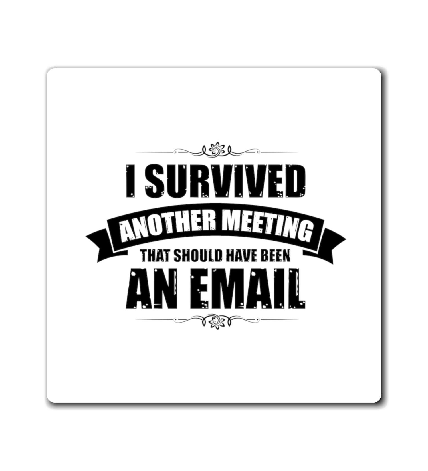 Funny Surviving Another Virtual Office Meetings Statements Novelty Remotely Emailing Working Mockery Sayings Magnets 3" 3" - Buy Online on SooperMarket.com