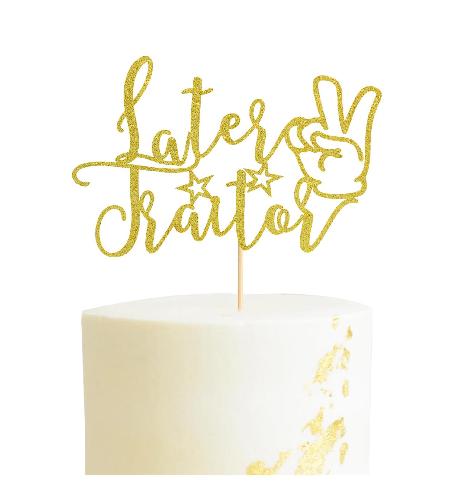 Arthsdite Later Traitor Cake Topper Relocating/Going Away/Job Change/Retirement/Last Day Office/Farewell Party Decoration - Gold Glitter - Buy Online on SooperMarket.com
