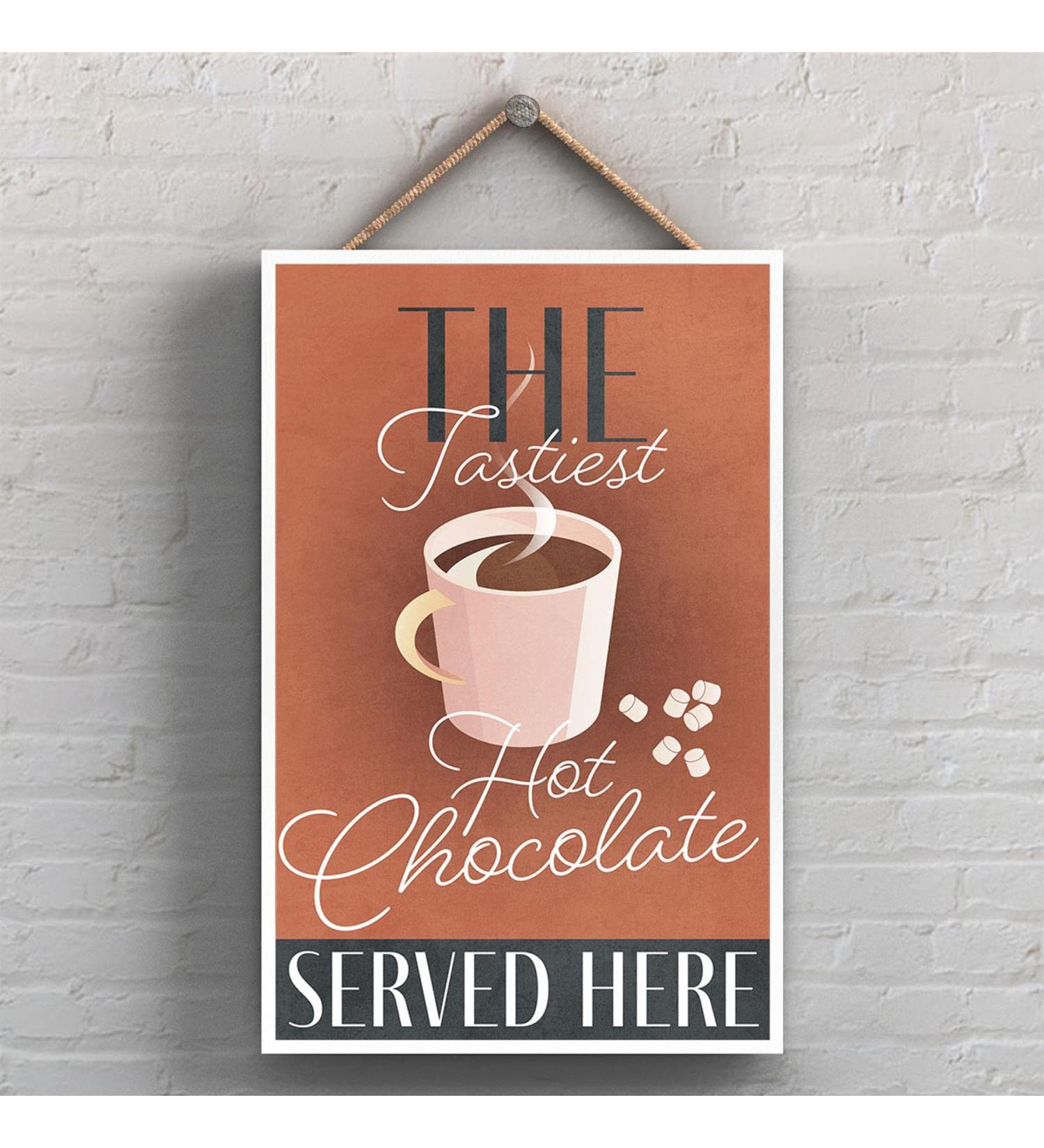 Global Designs The Tastiest Hot Chocolate Served Here Rectangle Wooden Plaque - Buy Online on SooperMarket.com