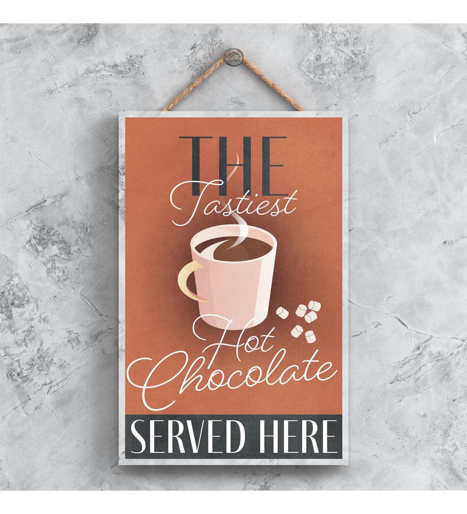 Global Designs The Tastiest Hot Chocolate Served Here Rectangle Wooden Plaque - Buy Online on SooperMarket.com
