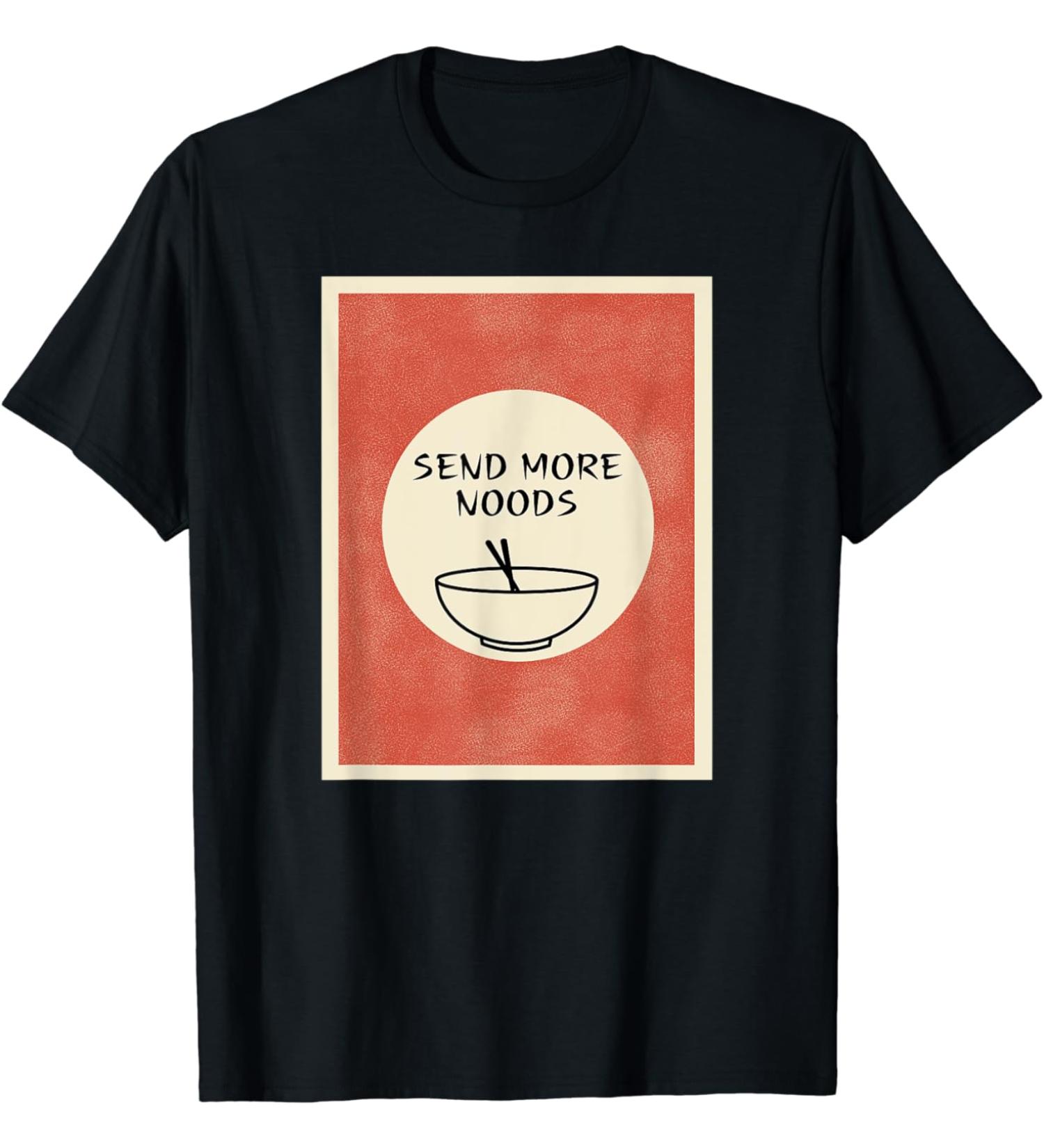 Send more noods - Ramen Noodles Retro Japanese Art Design T-Shirt
