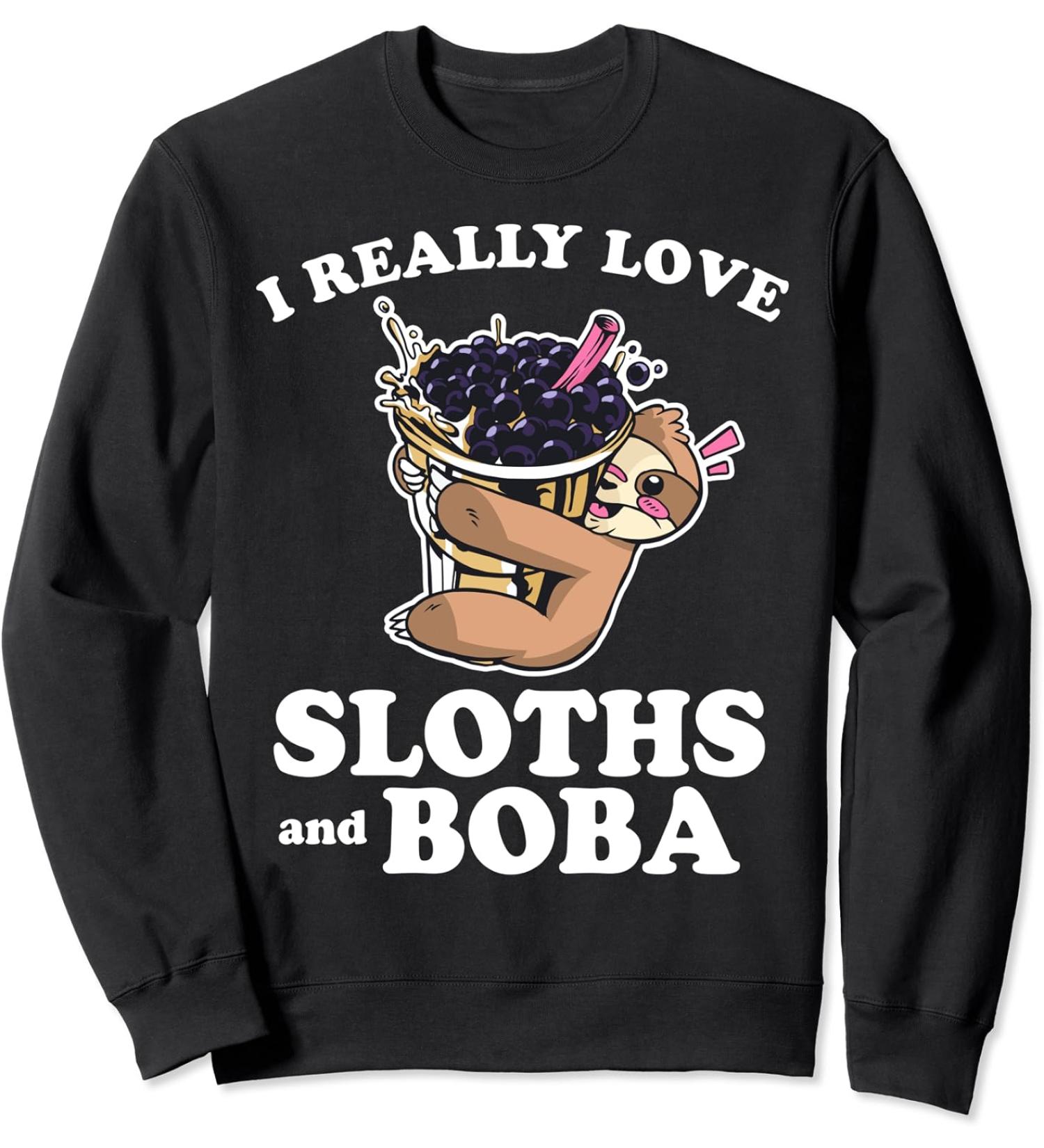 I Really Love Sloths and Boba Bubble Tea Anime Kawaii Sweatshirt