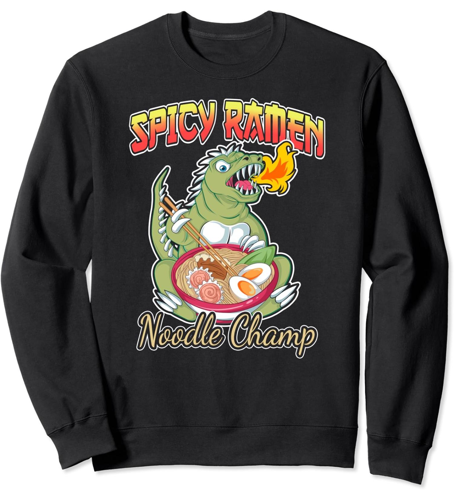 Spicy Ramen Pho Bowl Noodle Champ | Noodles Lizard Monster Sweatshirt