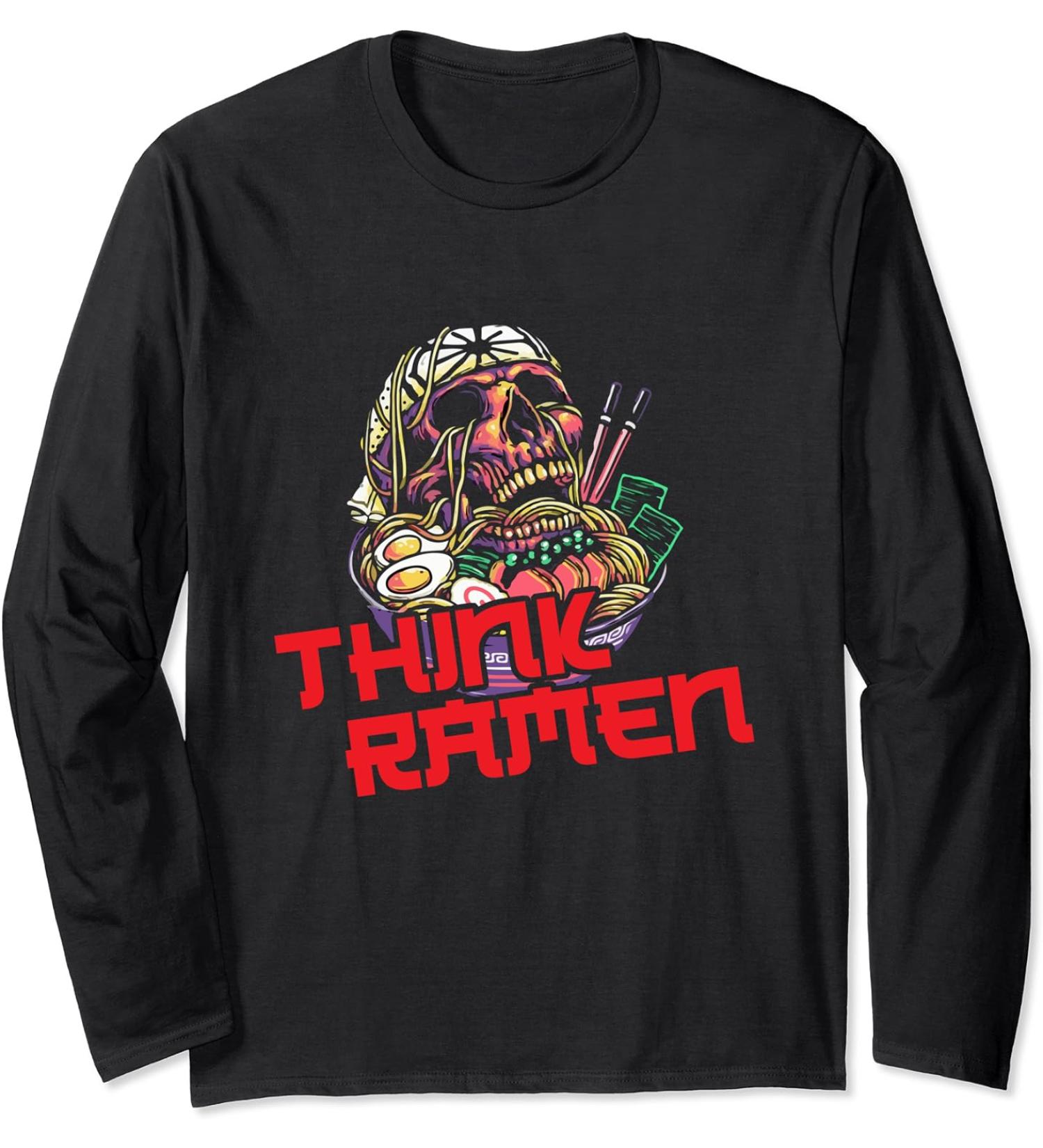 Ramen Life Think Ramen Noodles Funny Long Sleeve T-Shirt