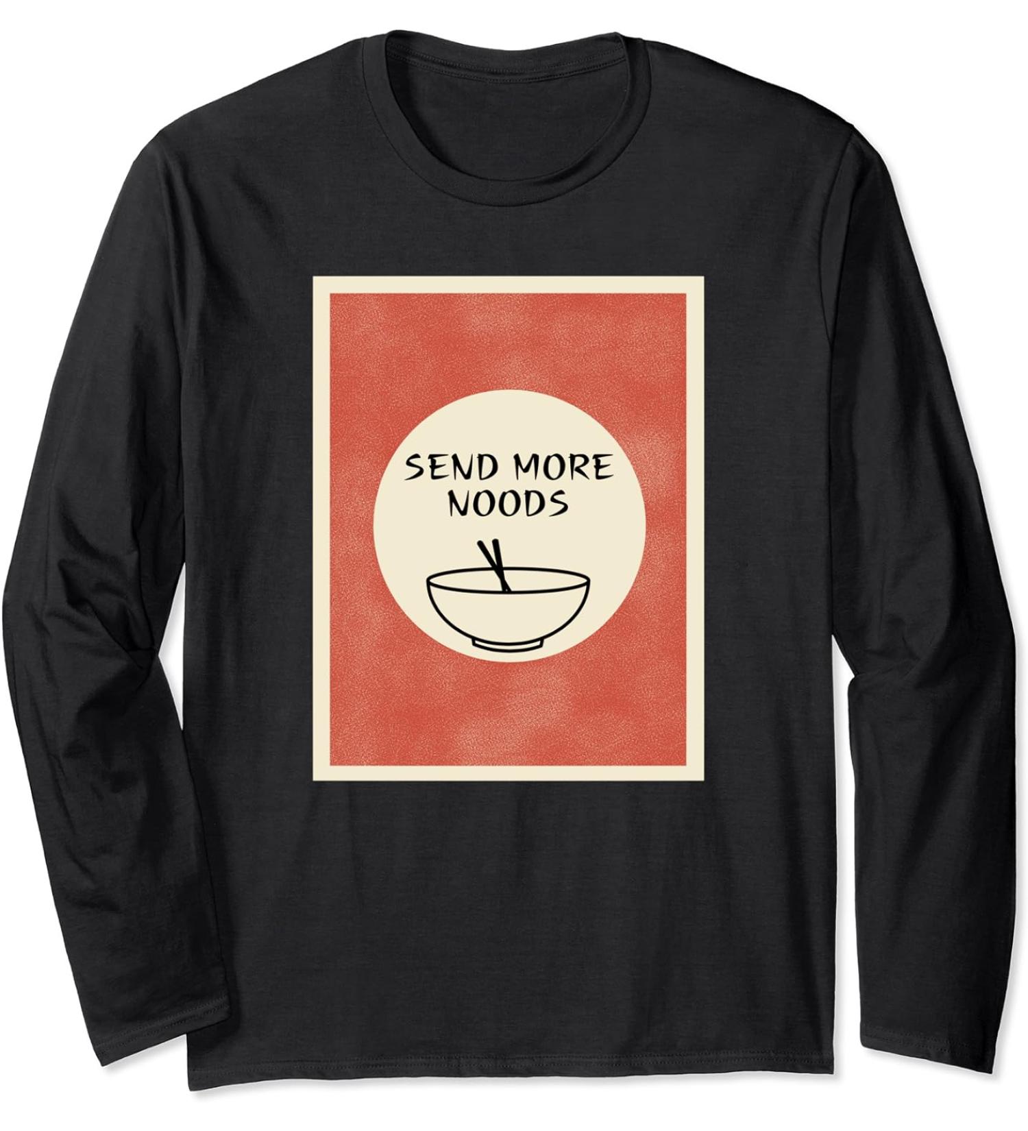 Send more noods - Ramen Noodles Retro Japanese Art Design Long Sleeve T-Shirt