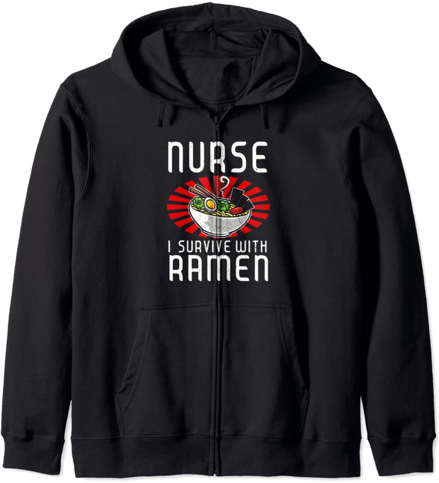 Vintage Nurse I Survive with Ramen Noodle Japanese Soup Bowl Zip Hoodie