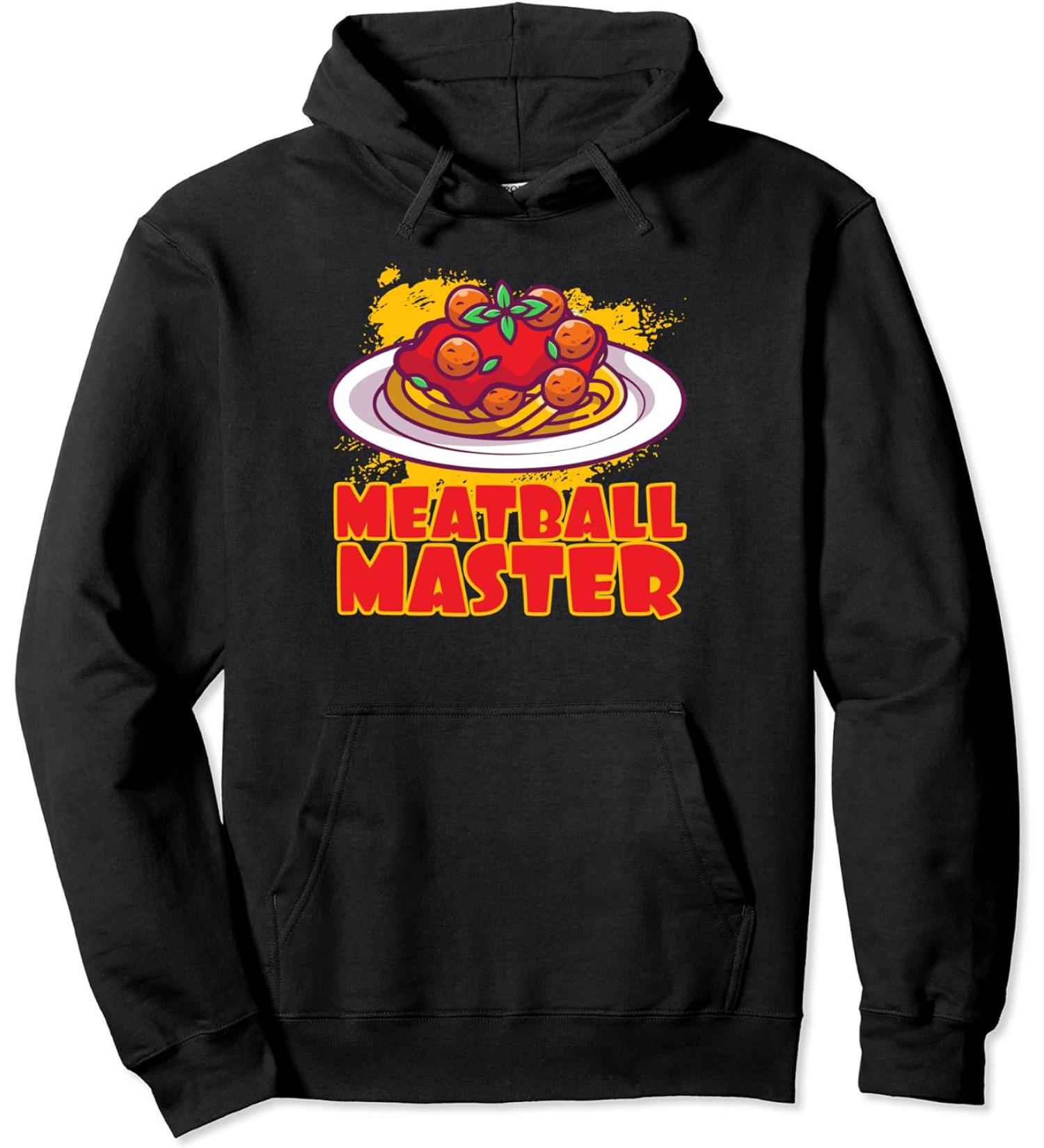 Meatball Master Pasta Food Spaghetti Meatballs Tomato Sauce Pullover Hoodie
