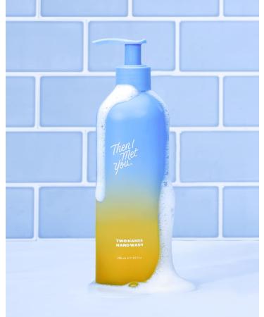 Then I Met You Two Hands Hand Wash | Moisturizing Vegan Cleanser with Grape Seed Olive & Seaberry Oils | 11.05 oz Pump Bottle for Nourished Skin - Buy Online on SooperMarket.com