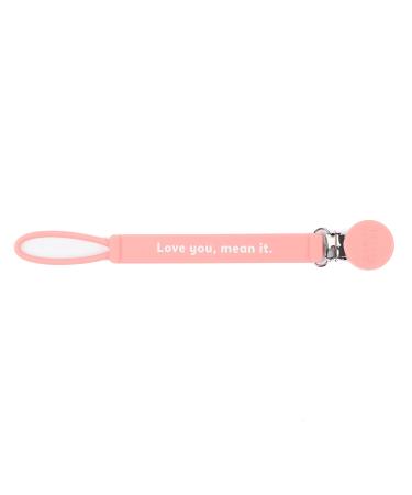 BELLA TUNNO Signature Pacifier Clip   Silicone Pacifier Holder with Universal Fit for Baby Pacifiers  BPA Free Silicone Strap with Fun Sayings (Love You Mean It)