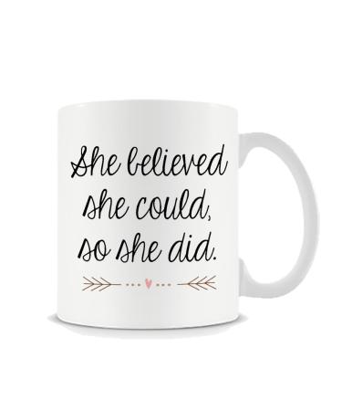 She Believed She Could So She Did Congratulations Gifts Women Gift 11oz Coffee Tea Ceramic Mug.