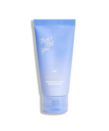 Then I Met You Essence Light Sunscreen  Broad Spectrum SPF 50 Lotion PA+++  Hyaluronic Acid  Vegan  Cruelty-Free  1.69 fl. oz