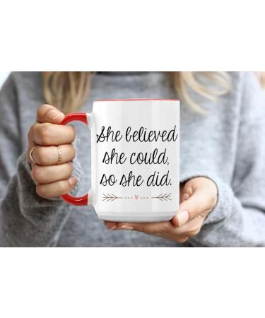 She Believed She Could So She Did Congratulations Gifts Women Gift 15oz Ceramic Coffee Tea Mug. (Red Inside) - Buy Online on SooperMarket.com