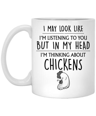 Chicken Mug Chicken Gift Chicken Lover Gift Thinking About Chickens Chicken Farm Farmer Owner Gifts Chicken Lovers Crazy Chicken Lady 11oz