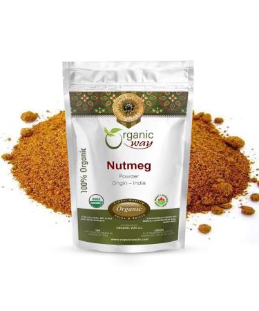 Organic Way Premium Ground Nutmeg Powder (Myristica fragrans) - Healthy Digestion | Organic & Kosher Certified | Non GMO & Gluten Free | USDA Certified | Origin - India (1LBS / 16Oz) 1 Pound