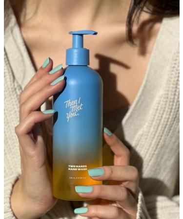 Then I Met You Two Hands Hand Wash | Moisturizing Vegan Cleanser with Grape Seed Olive & Seaberry Oils | 11.05 oz Pump Bottle for Nourished Skin - Buy Online on SooperMarket.com