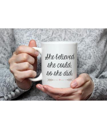 She Believed She Could So She Did Congratulations Gifts Women Gift 11oz Coffee Tea Ceramic Mug. - Buy Online on SooperMarket.com