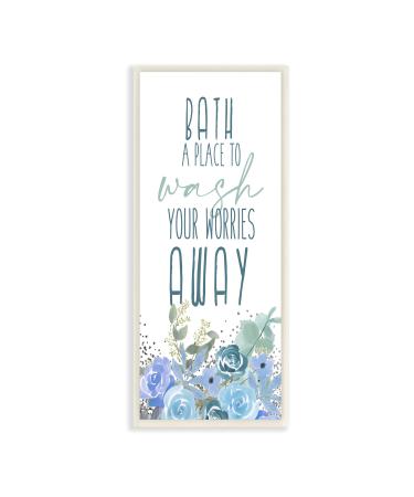 Stupell Industries Bath Definition Wash Worries Away Phrase Blue Florals Designed by Kim Allen Wall Plaque