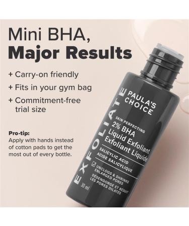 Paulas Choice SKIN PERFECTING 2% BHA Liquid Salicylic Acid Exfoliant Daily Facial Exfoliator for Blackheads Enlarged Pores Fragrance-Free & Paraben-Free Travel Size - 30 ml Travel Size - 30ml - Buy Online on SooperMarket.com