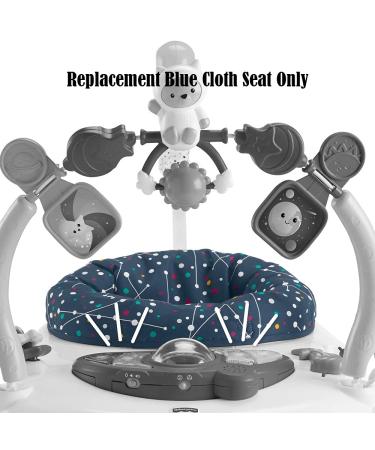 Replacement Pad for Fisher-Price Astro-Kitty Jumperoo - GPT46  Space-Saver Jumping Activity Center for Baby  Replacement Blue Cloth Seat - Buy Online on SooperMarket.com