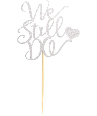 Arthsdite We Still Do Cake Topper - Bride/Engagement/Bachelorette Party Cake Picks We Still Do Wedding Party Cake Decoration Anniversary Vow Renewal Cake Topper - Silver Glitter - Buy Online on SooperMarket.com