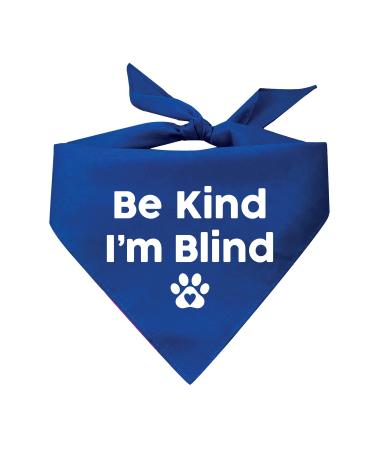 Be Kind I'm Blind Triangle Dog Bandana (Assorted Colors) One Size Fits Most Royal
