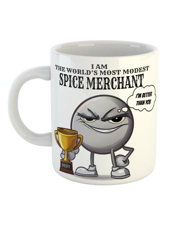 I am The World's Most Modest Spice Merchant Smug Mug Sarcastic 11 oz Ceramic Mug
