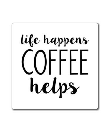 Life Happens Coffee Helps Funny Coffee Shirt | Weekend Shirt | Motivational Tee | Inspirational Shirt | Coffee Lover Gift Magnets 4" 4"