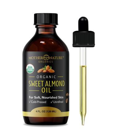Mother Nature Organic Sweet Almond Oil - Extra Virgin & Cold-Pressed Almond Oil For Body & Hair - Powerful Moisturizer For Scars, Nails, Hair, Wrinkles & Dark Spots - Non-GMO & Cruelty-Free (4oz) 4 Fl Oz (Pack of 1)