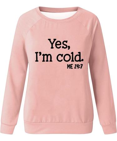 oelaio Yes I'm Cold Me 24:7 Sweatshirts 2023 Fall Women's Long Sleeve Round Neck Graphic Tee Hip Hop Pullover Top Rose Gold - Buy Online on SooperMarket.com