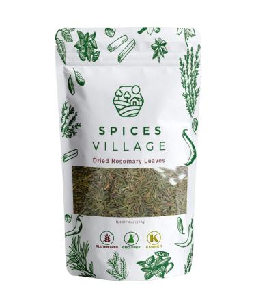 SPICES VILLAGE Dried Rosemary Leaves  4 oz   Cut & Sifted Natural Dried Rosemary Spice for Cooking and Tea, Pure Mediterranean Seasoning - Kosher, Gluten Free, Vegan, Non GMO, Resealable Bulk Bag