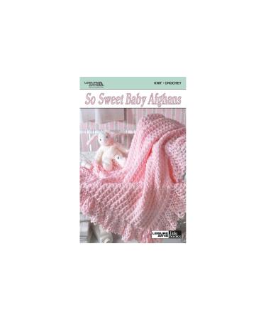 Leisure Arts So Sweet Baby Afghans Crochet Book