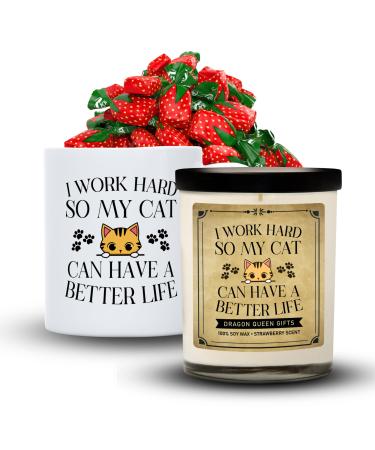 Dragon Queen Gifts Gifts for Cat Lovers Cat Dad Gifts and Cat Mom Gifts. Comes with I Work So Hard So My Cat Can Have A Better Life Mug Strawberry Candle and 26-piece Strawberry Arcor Candies Strawberry Scent I Work Hard So My Cat Can Have A Better Life