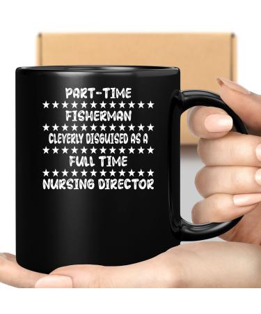Coffee Mug Disguised Nursing Director Fisherman - Gift Idea for Fisherman Nursing Director Father's Day Son Uncle 959863