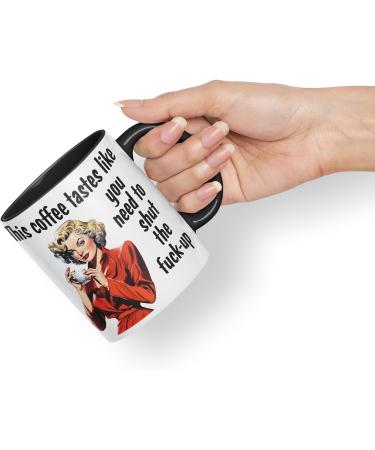 Vixar This Coffee Tastes Like You Need to Shut The f-up Sarcastic Joke Ceramic Coloured Mug Cup for Tea Coffee Hot Brew Gift 330ml 11 OZ Gift (Black) - Buy Online on SooperMarket.com
