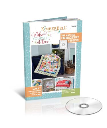 Kimberbell Quilt: Make Yourself At Home Machine Embroidery Design CD & Book, Completed Size: 44x60 + 6 Bonus Projects, Step-By-Step Instructions Beginners to Advanced, Hoops: 4x4, 5x7, & 6x10, KD805 Make Yourself at Home 44" x 60"