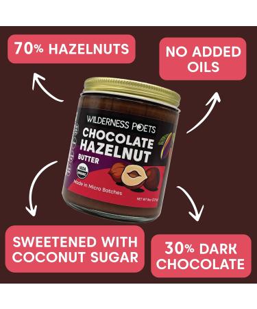 Wilderness Poets Organic Chocolate Hazelnut Butter | 100% Organic No Palm Oil | 8 oz Glass Jar - 70% Hazelnuts 30% Dark Chocolate - Buy Online on SooperMarket.com