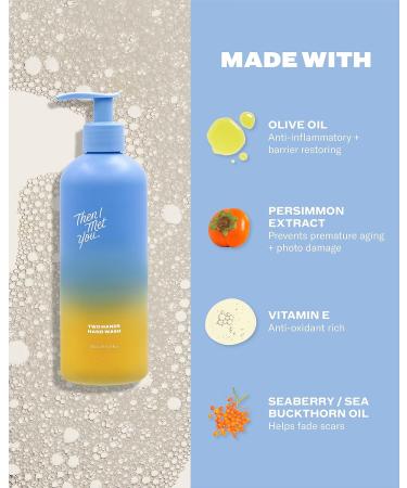 Then I Met You Two Hands Hand Wash | Moisturizing Vegan Cleanser with Grape Seed Olive & Seaberry Oils | 11.05 oz Pump Bottle for Nourished Skin - Buy Online on SooperMarket.com