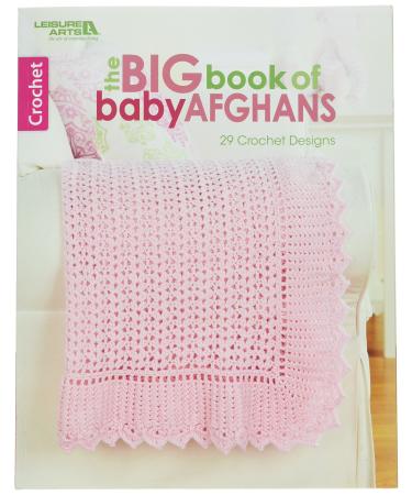 LEISURE ARTS LEA5518 The Big Book of Baby Afghans