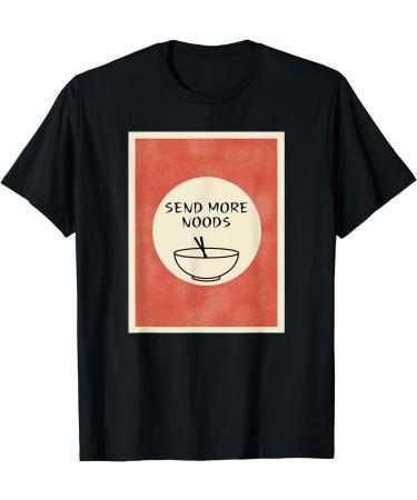 Send more noods - Ramen Noodles Retro Japanese Art Design T-Shirt