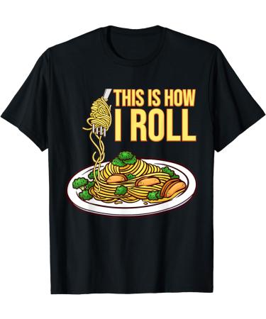 This Is How I Roll Pasta Spaghetti Meatballs Tomato Sauce T-Shirt