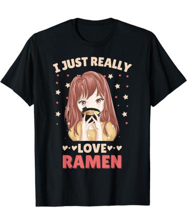 I Just Really Love Ramen Anime Otaku Japanese Noodles Lover T-Shirt