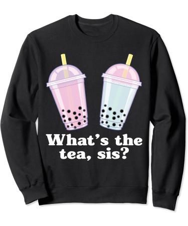 What's The Tea Sis Bubble Tea Gossip Milk Tea Tapioca Sweatshirt